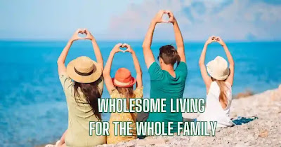 16 GREAT STEPS TO WHOLESOME LIVING FOR THE WHOLE FAMILY