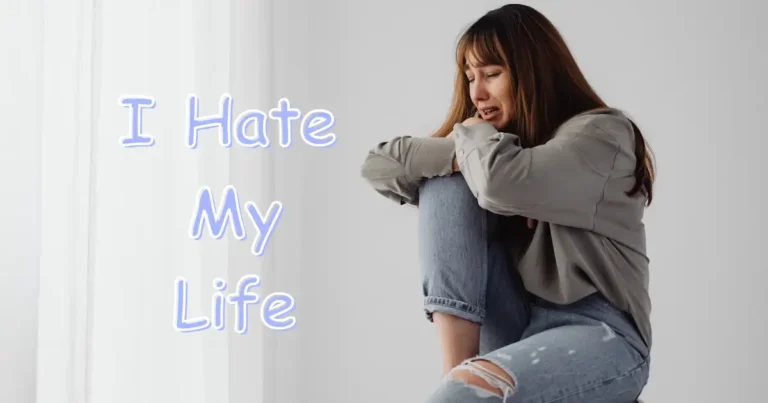 I Hate My Life: 6 Compelling Reasons Why + What to Do