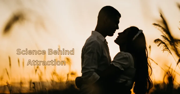 What Is the Science Behind Attraction 6 Key Factors Explained