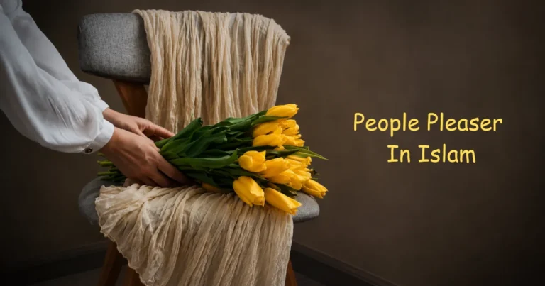 People Pleaser in Islam: What Islam Says About People-Pleasing